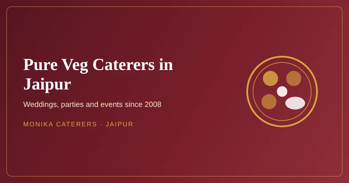 Monika Caterers, pure veg caterers in Jaipur