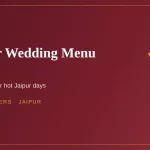 Summer wedding menu ideas for Jaipur weddings